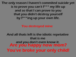 You broke me, but I'll still have a better life than you ever could!